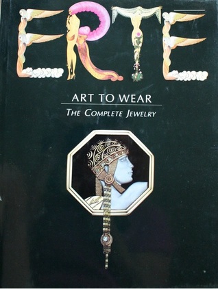 Art to Wear: The Complete Jewelery (Hardcover)