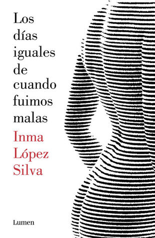 Los días iguales de cuando fuimos malas (Paperback)
