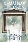 Remalna's Children by Sherwood Smith Remalna's Children by Sherwood Smith