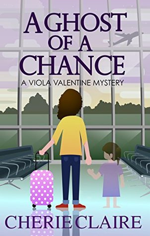 A Ghost of a Chance (Viola Valentine Mystery, #1)