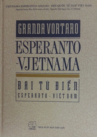 Granda Vortaro Esperanto-Vjetnama / Đại Từ Điển Esperanto-Việt Nam