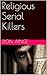 Religious Serial Killers by Don Ainge