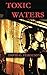 Toxic Waters
