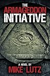 The Armageddon Initiative (Apocalypse #1) The Armageddon Initiative (Apocalypse #1)