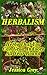 Herbalism: Herbs That You C...