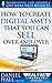 How to Create Digital Assets That You Can Sell Over and Over (Real Fast Results Book 23)