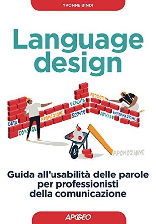 Language design: guida all'usabilità delle parole per professionisti della comunicazione (Web marketing) (Italian Edition)