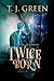 Twice Born (Tom's Arthurian Legacy #2)