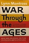 War Through the Ages by Lynn Montross