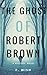 The Ghost of Robert Brown