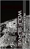 Wolf Slave (Wolf Wars #1)