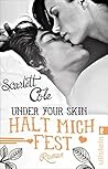 Under Your Skin. Halt mich fest by Scarlett Cole