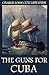 The Guns For Cuba (Annotated): And Other Nautical Adventure Stories - Collection