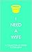 I Need a Wife by Toni Kent
