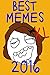 Memes: Best Memes XL 2016 (With FREE BONUS)