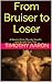 From Bruiser to Loser: A Muscle Drain, Muscle Growth, and Weight Gain Tale