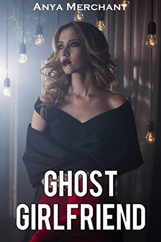 Ghost Girlfriend (Kindle Edition)
