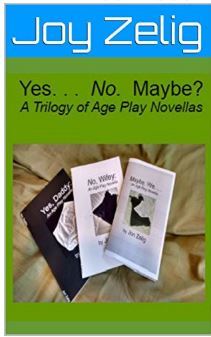 Yes, No, Maybe: A Trilogy of Age Play Novellas