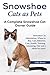 Snowshoe Cats as Pets: Snowshoe Cat Information, Where to Buy, Care, Behavior, Cost, Health, Training, Grooming, Diet and a whole lot more! A Complete Snowshoe Cat Owner Guide