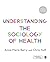 Understanding the Sociology of Health: An Introduction