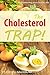 The Cholesterol Trap: Re-Examining your Doctor's Prescription