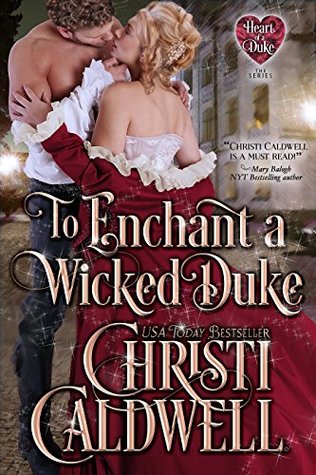 To Enchant a Wicked Duke (The Heart of a Duke, #13)