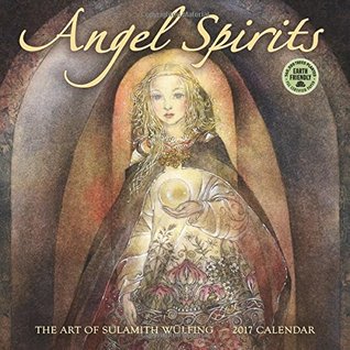 Angel Spirits 2017 Wall Calendar: The Art of Sulamith Wülfing (Calendar)