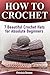 How To Crochet: 7 Beautiful Crochet Hats for Absolute Beginners