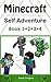 Minecraft: Self Adventures 4 Books in 1: Choose Your Own Minecraft Path( 2017-An Unofficial Minecraft Book )