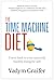 The Time Machine Diet: Trav...
