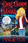 Dog Gone Ghost by Angie Fox