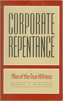 True Corporate Repentance: Plea of the Witness