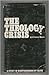 The Theology Crisis