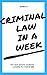 Learn Criminal Law In A Week: LLB GDL