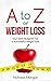 A to Z of Weight Loss: Your...