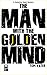 The Man with the Golden Mind by Tom Vater