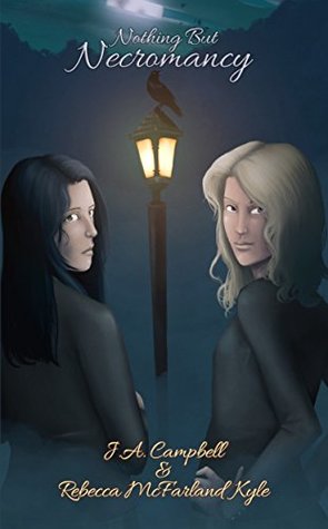 Nothing But Necromancy (Macrow Necromancers #1)