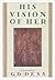 His Vision of Her: A Novel