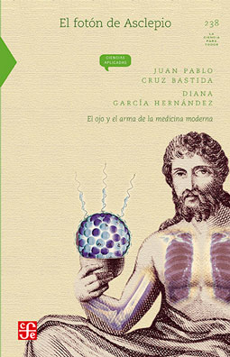 El fotón de Asclepio. El ojo y el arma de la medicina moderna (Paperback)