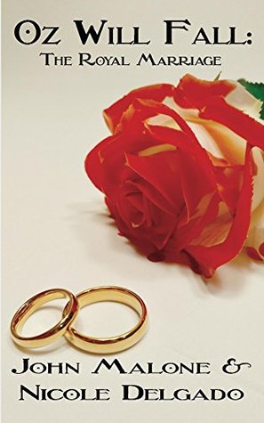Oz Will Fall: The Royal Marriage (Oz Will Fall #1)