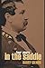 Four Years in the Saddle: 1861~1865 (Abridged, Annotated)