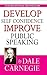 Develop Self-Confidence, Improve Public Speaking