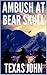 Ambush At Bear Skull: Bloodshed in the West (The Bear Skull Western Adventure Series Book 1)