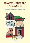 Always Room for One More: An Animal Sanctuary's Happiest Tales Always Room for One More: An Animal Sanctuary's Happiest Tales