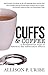 Cuffs and Coffee