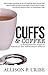 Cuffs and Coffee