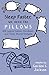 Sleep Faster, We Need The Pillows: 500 Logical Lapses, Paradoxes and Other Mental Delights
