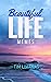 Beautiful Life Memes