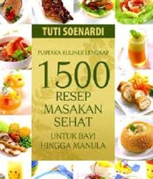 1500 Resep Makanan Sehat By Tuti Soenardi
