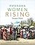 Rwandan Women Rising by Swanee Hunt